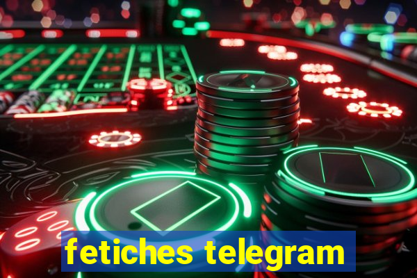 fetiches telegram